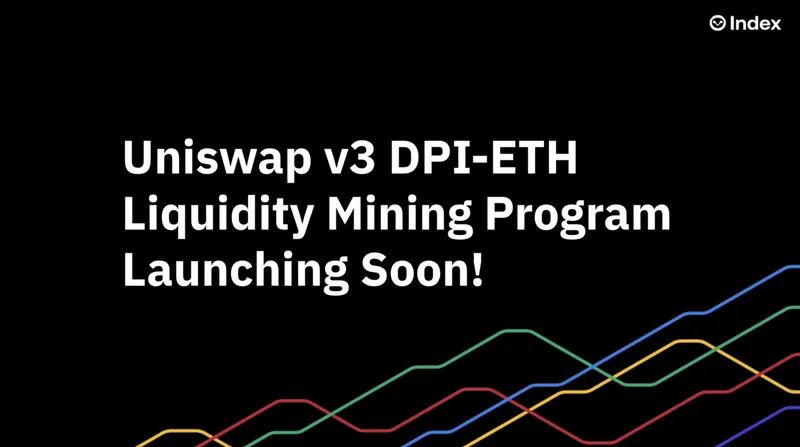 Uniswap v3 DPI-ETH Liquidity Mining Program Launching Soon!